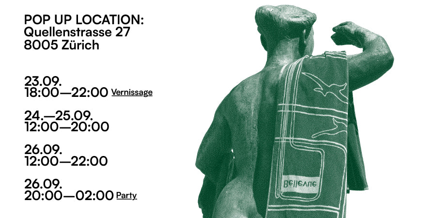 Lieu du pop-up : Quellenstrasse 27, 8005 Zurich. 23.09., 18h00–22h00 Vernissage. 24.–25.09., 12h00–20h00. 26.09., 12h00–22h00. 26.09., 20h00–02h00 Fête.
